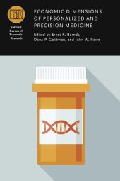 book Economic Dimensions of Personalized and Precision Medicine (National Bureau of Economic Research Conference Report)