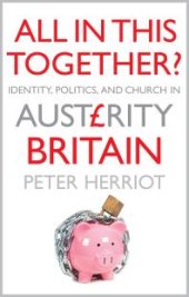 book All In This Together? : Identity, Politics, and the Church in Austerity Britain