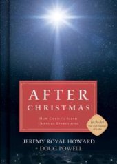 book After Christmas : How Christ's Birth Changed Everything