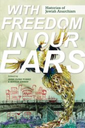 book With Freedom in Our Ears: Histories of Jewish Anarchism