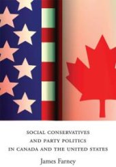 book Social Conservatives and Party Politics in Canada and the United States