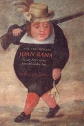 book The Triumphant Juan Rana : A Gay Actor of the Spanish Golden Age