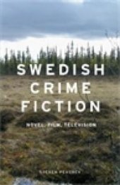 book Swedish Crime Fiction : Novel, Film, Television