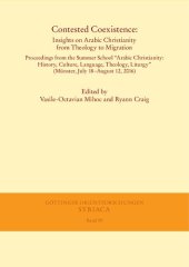 book Contested Coexistence: Insights on Arabic Christianity from Theology to Migration. Proceedings from the Summer School “Arabic Christianity: History, Culture, Language, Theology, Liturgy” (Münster, July 18–August 12, 2016)