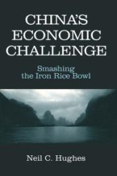 book China's Economic Challenge: Smashing the Iron Rice Bowl : Smashing the Iron Rice Bowl