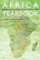 book Africa Yearbook Volume 3 : Politics, Economy and Society South of the Sahara In 2006