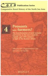 book Peasants into Farmers?: The Transformation of Rural Economy and Society in the Low Countries (Middle Ages - 19th Century) in Light of the Brenner ... Rural History of the North Sea Area, 4)