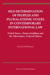 book Self-Determination of Peoples and Plural-Ethnic States in Contemporary International Law : Failed States, Nation-Building and the Alternative, Federal Option