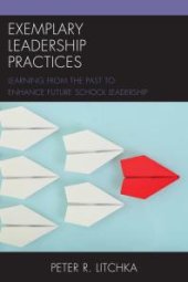 book Exemplary Leadership Practices : Learning from the Past to Enhance Future School Leadership