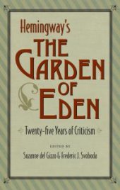 book Hemingway's The Garden of Eden : Twenty-five Years of Criticism