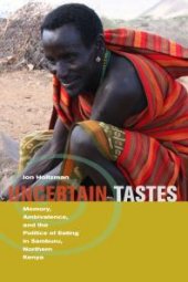 book Uncertain Tastes : Memory, Ambivalence, and the Politics of Eating in Samburu, Northern Kenya