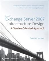 book Microsoft Exchange Server 2007 Infrastructure Design : A Service-Oriented Approach