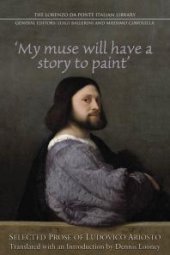 book My Muse Will Have a Story to Paint : Selected Prose of Ludovico Ariosto