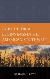 book Agricultural Beginnings in the American Southwest