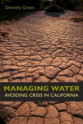 book Managing Water : Avoiding Crisis in California