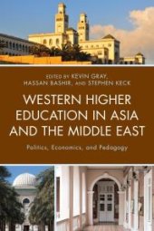 book Western Higher Education in Asia and the Middle East : Politics, Economics, and Pedagogy