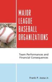 book Major League Baseball Organizations : Team Performances and Financial Consequences