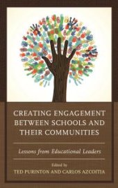 book Creating Engagement Between Schools and Their Communities: Lessons from Educational Leaders