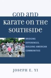 book God and Karate on the Southside : Bridging Differences, Building American Communities