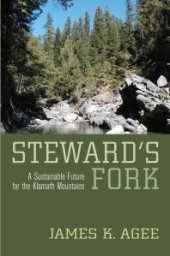 book Steward's Fork : A Sustainable Future for the Klamath Mountains