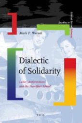 book Dialectic of Solidarity : Labor, Antisemitism, and the Frankfurt School