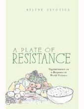 book A Plate of Resistance : Vegetarianism as a Response to World Violence