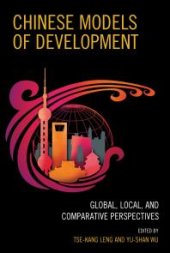 book Chinese Models of Development: Global, Local, and Comparative Perspectives