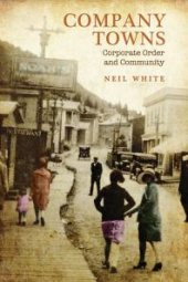 book Company Towns : Corporate Order and Community