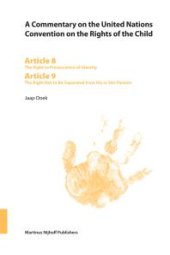 book A Commentary on the United Nations Convention on the Rights of the Child, Articles 8-9: the Right to Preservation of Identity and the Right Not to Be Separated from His or Her Parents