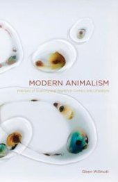 book Modern Animalism : Habitats of Scarcity and Wealth in Comics and Literature