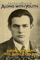 book Along with Youth : Hemingway, the Early Years