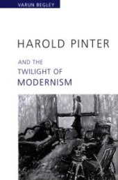 book Harold Pinter and the Twilight of Modernism