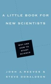 book A Little Book for New Scientists : Why and How to Study Science