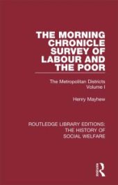 book The Morning Chronicle Survey of Labour and the Poor : The Metropolitan Districts Volume 1