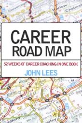 book Career Road Map : 52 weeks of career coaching in one book