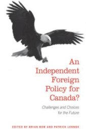 book An Independent Foreign Policy for Canada? : Challenges and Choices for the Future