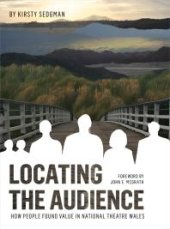 book Locating the Audience : How People Found Value in National Theatre Wales