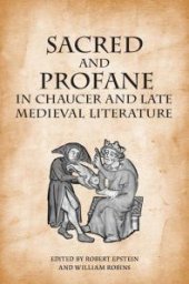 book Sacred and Profane in Chaucer and Late Medieval Literature : Essays in Honour of John V. Fleming