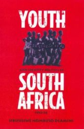 book Youth and Identity Politics in South Africa, 1990-94