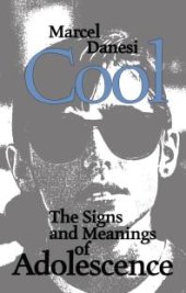 book Cool : The Signs and Meanings of Adolescence