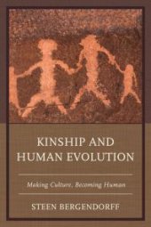 book Kinship and Human Evolution : Making Culture, Becoming Human