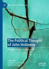 book The Political Thought of John Holloway: Struggle, Critique, Emancipation