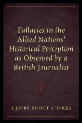 book Fallacies in the Allied Nations' Historical Perception As Observed by a British Journalist