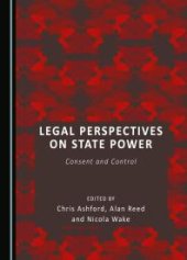 book Legal Perspectives on State Power : Consent and Control