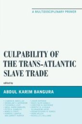 book Culpability of the Trans-Atlantic Slave Trade : A Multidisciplinary Primer