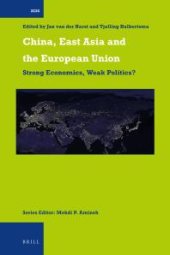 book China, East Asia and the European Union : Strong Economics, Weak Politics?