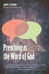 book Preaching as the Word of God : Answering an Old Question with Speech-Act Theory