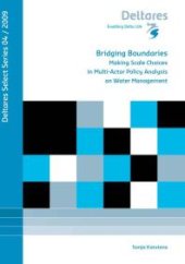 book Bridging Boundaries: Making Scale Choices in Multi-Actor Policy Analysis on Water Management