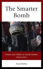 book The Smarter Bomb : Women and Children As Suicide Bombers