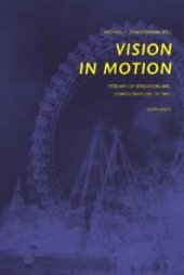 book Vision in Motion : Streams of Sensation and Configurations of Time